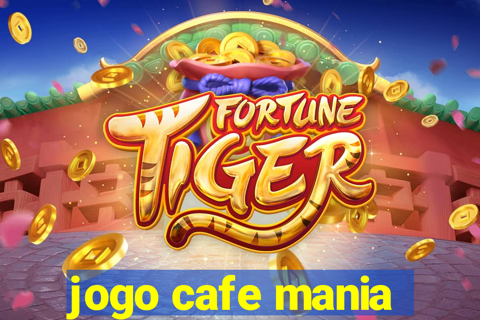 jogo cafe mania